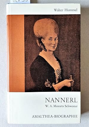 Imagen del vendedor de Nannerl. Wolfgang Amadeus Mozarts Schwester. Mit 3 Farbtafeln, 42 Textillustrationen, Abbildungen und Faksimiles, 1 Karte und 9 Vignetten. a la venta por Versandantiquariat Kerstin Daras