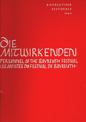 Die Mitwirkenden der Bayreuther Festspiele = Personnel of the Bayreuth Festival = Les Artistes du...