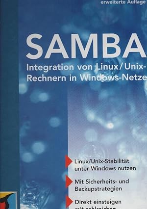 Imagen del vendedor de Samba : [Integration von Linux. Unix-Rechnern in Windows-Netze ; Linux/Unix-Stabilitt unter Windows nutzen ; mit Sicherheits- und Backupstrategien ; direkt einsteigen mit zahlreichen Konfigurationsbeispielen] /. Mit einem Beitr. von Volker Lendecke a la venta por Schrmann und Kiewning GbR