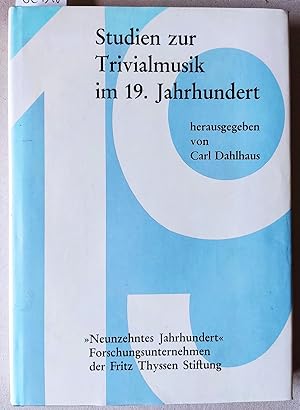 Bild des Verkufers fr Studien zur Trivialmusik des 19. Jahrhunderts. = Studien zur Musikgeschichte des 19. Jahrhunderts Band 8. zum Verkauf von Versandantiquariat Kerstin Daras