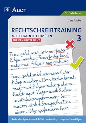 Bild des Verkufers fr Rechtschreibtraining: Mit Diktaten effektiv ben 3 Rechtschreibprobleme mit hilfreichen Lerntipps zeitsparend bewltigen - fr den Unterricht (3. Klasse) zum Verkauf von primatexxt Buchversand