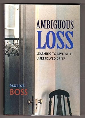 Ambiguous Loss: Learning to Live with Unresolved Grief