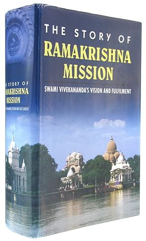 The Story of Ramakrishna Mission: Swami Vivekananda's Vision and Fulfilment.