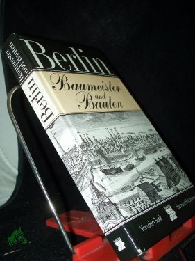 Bild des Verkufers fr Berlin : Baumeister u. Bauten , von d. Gotik bis zum Historismus / von Uwe Kieling zum Verkauf von Antiquariat Artemis Lorenz & Lorenz GbR