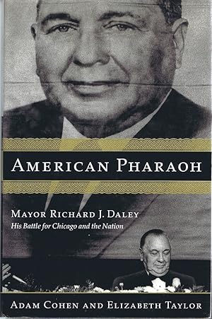 Imagen del vendedor de American Pharaoh: Mayor Richard J. Daley: His Battle for Chicago and the Nation a la venta por Round Table Books, LLC