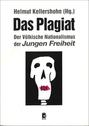 Image du vendeur pour Das Plagiat Der Vlkische Nationalismus der Jungen Freiheit mis en vente par Berliner Bchertisch eG