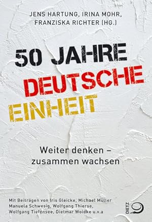 Bild des Verkufers fr 50 Jahre Deutsche Einheit Weiter denken - zusammen wachsen zum Verkauf von Berliner Bchertisch eG