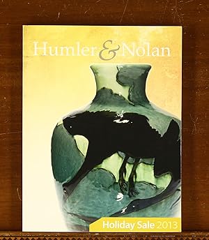 Humler & Nolan Auction Catalog. Holiday Sale 2013. Fine American and European Ceramics, Fine Fulp...
