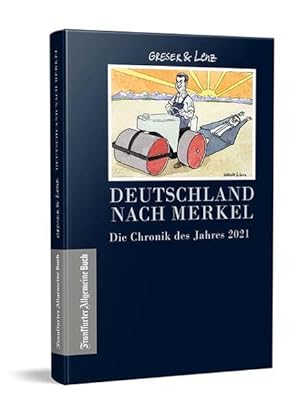 Bild des Verkufers fr Deutschland nach Merkel Die Chronik des Jahres 2021 zum Verkauf von Berliner Bchertisch eG