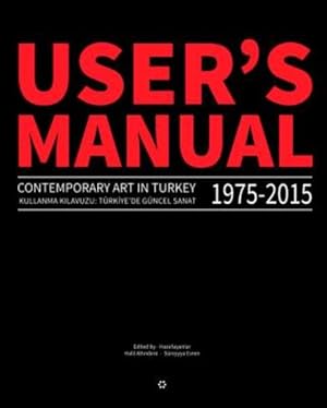 Immagine del venditore per User's Manual 2.0: Contemporary Art in Turkey 1975-2015 venduto da Berliner Bchertisch eG