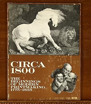 Seller image for Circa 1800: The Beginnings of Modern Printmaking, 1775-1835. Exhibition Catalog, Rutgers University Art Gallery, 1981 for sale by grinninglion