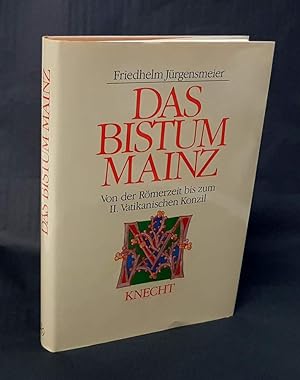 Das Bistum Mainz. Von der Römerzeit bis zum II. Vatikanischen Konzil.