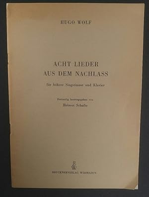 Bild des Verkufers fr ACHT LIEDER aus dem Nachlass Fr hhere Singstimme und Klavier. Erstmals herausgegeben von Helmut Schultz zum Verkauf von ANTIQUARIAT Franke BRUDDENBOOKS