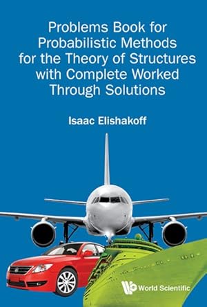 Seller image for Problems Book for Probabilistic Methods for the Theory of Structures With Complete Worked Through Solutions for sale by GreatBookPrices