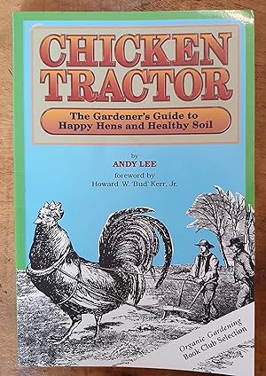 Seller image for CHICKEN TRACTOR: The Gardener's Guide to Happy Hens and Healthy Soil for sale by Uncle Peter's Books