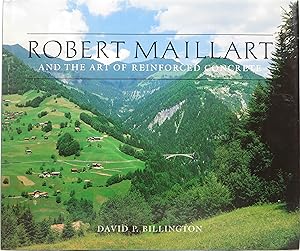 Robert Maillart and the Art of Reinforced Concrete