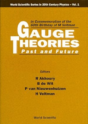 Imagen del vendedor de Gauge Theories Past and Future : In Commemoration of the 60th Birthday of m Veltman : Ann Arbor, Michigan, May 16-18, 1991 a la venta por GreatBookPrices