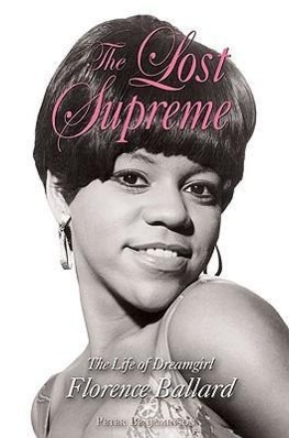 Bild des Verkufers fr The Lost Supreme: The Life of Dreamgirl Florence Ballard zum Verkauf von moluna