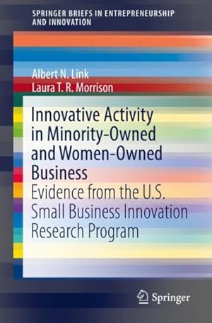 Imagen del vendedor de Innovative Activity in Minority-Owned and Women-Owned Business : Evidence from the U.S. Small Business Innovation Research Program a la venta por GreatBookPrices