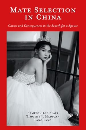 Seller image for Mate Selection in China : Causes and Consequences in the Search for a Spouse for sale by GreatBookPrices