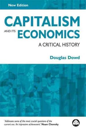 Imagen del vendedor de Capitalism And Its Economics : A Critical History a la venta por GreatBookPrices