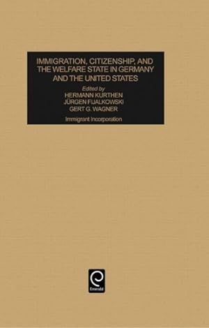 Image du vendeur pour Immigration, Citizenship, and the Welfare State in Germany and the United States : Immigrant Incorporation mis en vente par GreatBookPrices