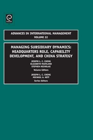 Bild des Verkufers fr Managing Subsidiary Dynamics : Headquarters Role, Capability Development, and China Strategy zum Verkauf von GreatBookPrices
