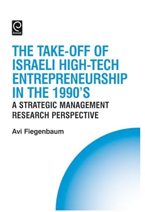 Image du vendeur pour Take-Off of Israeli High-Tech in the 1990's : A Strategic Management Research Perspective mis en vente par GreatBookPrices