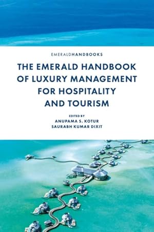 Seller image for Emerald Handbook of Luxury Management for Hospitality and Tourism for sale by GreatBookPrices