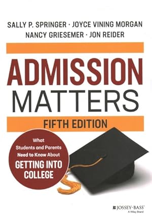 Image du vendeur pour Admission Matters : What Students and Parents Need to Know About Getting into College mis en vente par GreatBookPrices