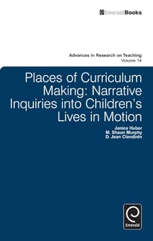 Imagen del vendedor de Places of Curriculum Making : Narrative Inquiries into Children's Lives in Motion a la venta por GreatBookPrices