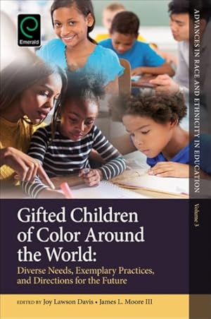 Imagen del vendedor de Gifted Children of Color Around the World : Diverse Needs, Exemplary Practices, and Directions for the Future a la venta por GreatBookPrices
