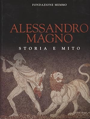 Alessandro Magno: Storia e Mito.