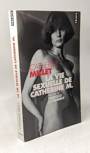 Seller image for La Vie sexuelle de Catherine M. prcd de "Pourquoi et Comment" for sale by crealivres