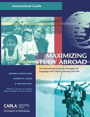 Seller image for Maximizing Study Abroad: An Instructional Guide to Strategies for Language and Culture Learning and Use for sale by GreatBookPrices