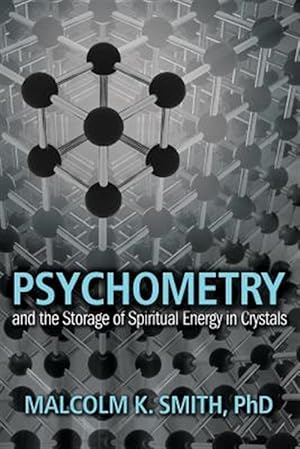 Bild des Verkufers fr Psychometry and the Storage of Spiritual Energy in Crystals zum Verkauf von GreatBookPrices