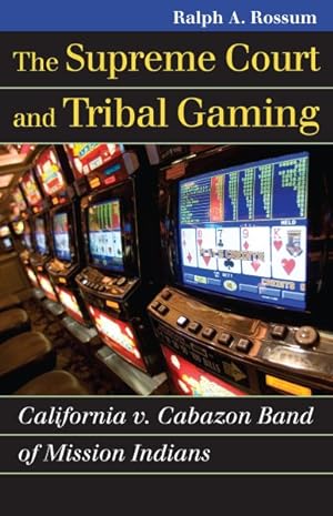 Immagine del venditore per Supreme Court and Tribal Gaming : California v. Cabazon Band of Mission Indians venduto da GreatBookPrices