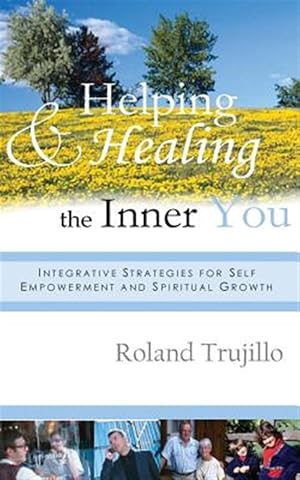 Immagine del venditore per Helping and Healing the Inner You: Integrative Strategies for Self Empowerment and Spiritual Growth venduto da GreatBookPrices