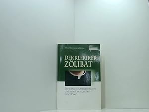 Imagen del vendedor de Der Klerikerzlibat: Seine Entwicklungsgeschichte und seine theologischen Grundlagen seine Entwicklungsgeschichte und seine theologischen Grundlagen a la venta por Book Broker