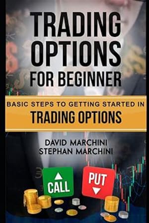 Image du vendeur pour Trading Options for Beginners: Basic Steps to Getting Started in Trading Options mis en vente par GreatBookPrices