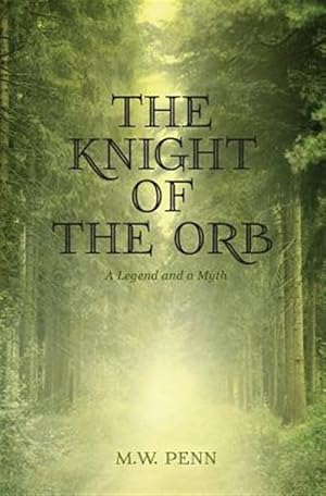 Seller image for The Knight of the Orb: A Legend and a Myth for sale by GreatBookPrices