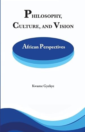 Seller image for Philosophy Culture and Vision: African Perspectives : Selected Essays for sale by GreatBookPrices