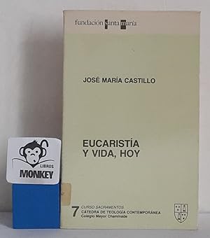Seller image for Eucarista y vida, hoy for sale by MONKEY LIBROS