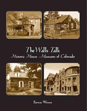 Seller image for Walls Talk : Historic House Museums of Colorado for sale by GreatBookPrices