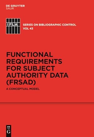 Imagen del vendedor de Functional Requirements for Subject Authority Data Frsad : A Conceptual Model a la venta por GreatBookPrices
