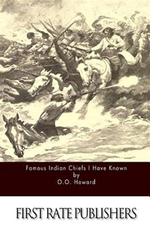 Seller image for Famous Indian Chiefs I Have Known for sale by GreatBookPrices