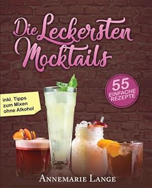 Imagen del vendedor de Mocktails : 55 Leckere Rezepte Fr Drinks Und Cocktails Ohne Alkohol -Language: german a la venta por GreatBookPrices