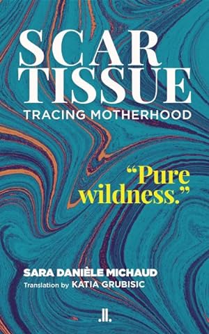 Image du vendeur pour Scar Tissue : Tracing Motherhood mis en vente par GreatBookPrices
