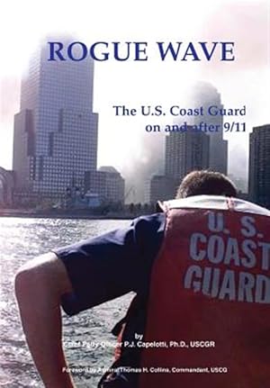 Bild des Verkufers fr Rogue Wave: The U.S. Coast Guard on and After 9/11 zum Verkauf von GreatBookPrices