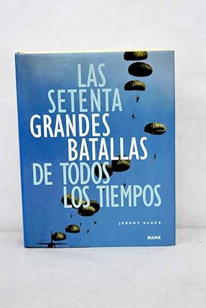 Seller image for Las setenta grandes batallas de todos los tiempos for sale by Alcan Libros